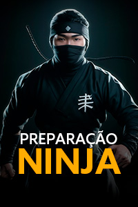 PREPARAÇÃO NINJA